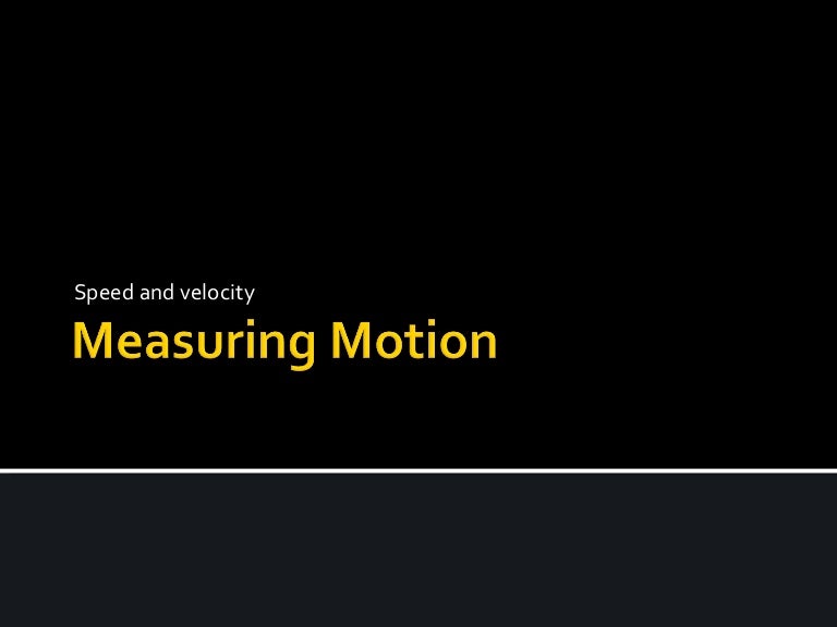 Measuring motion