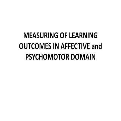 Measuring of learning outcomes in effective and psycho motor