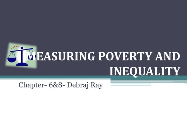 Measuring poverty and inequality