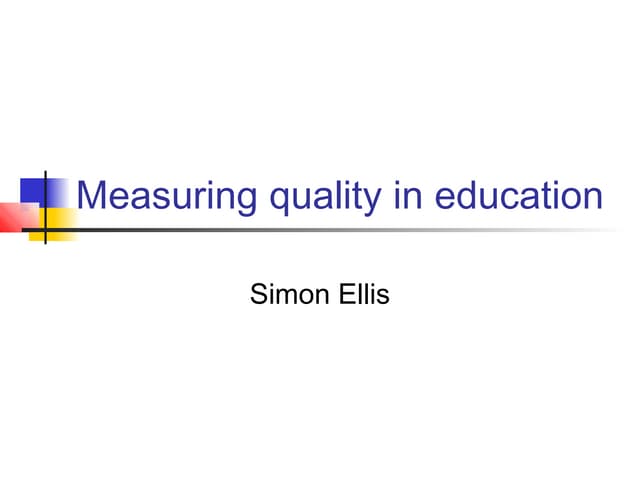 Measuring quality in education