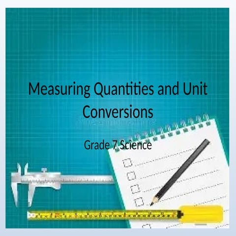Measuring_Quantities_Conversions science 7 .pptx