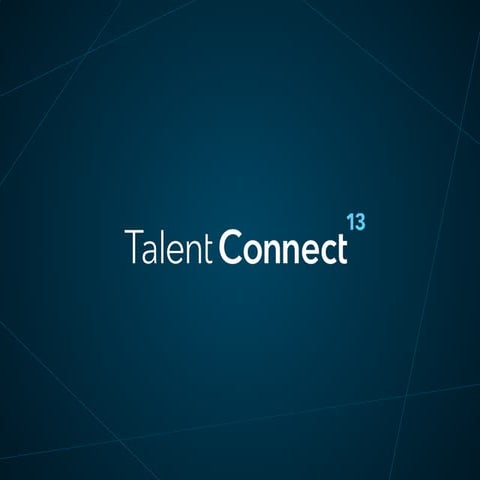 Talent Connect 13- What Recruiting Leaders Should Love Data