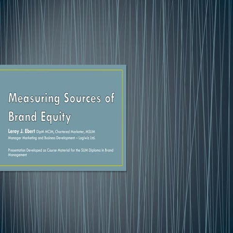 Measuring sources of brand equity  By Leroy J. Ebert