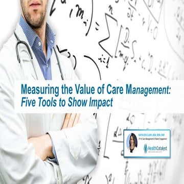 Measuring the Value of Care Management: Five Tools to Show Impact