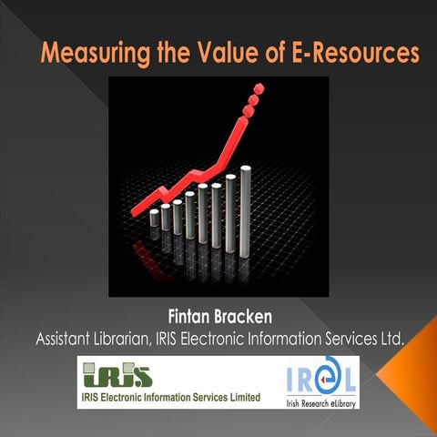 Measuring the Value of E-Resources