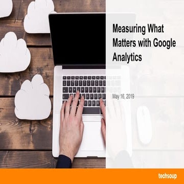 Measuring What Matters with Google Analytics