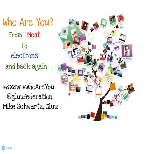 Who Are You? From Meat to Electrons - SXSW 2014