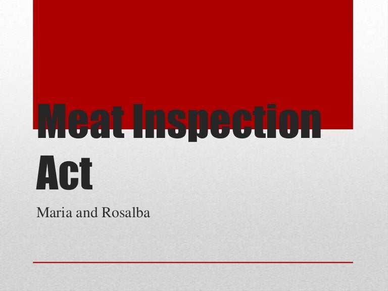 Meat inspection act by rosalba and maria