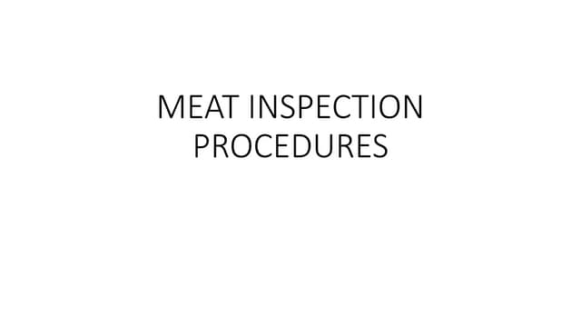 MEAT             INSPECTION PROCEDURES.pptx