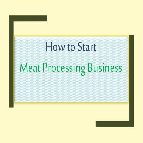How to Start Meat Processing Business