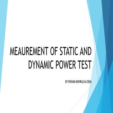 MEAUREMENT OF STATIC AND DYNAMIC POWER TEST.pptx