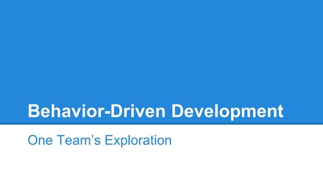 Behavior-Driven Design: One Team's Exploration