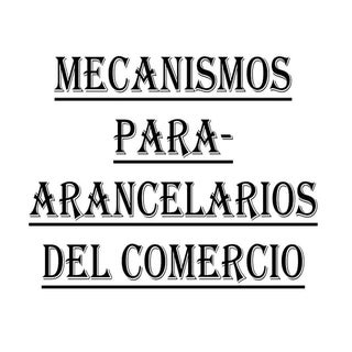 Mecanismos Para Arancelarios Del Co...