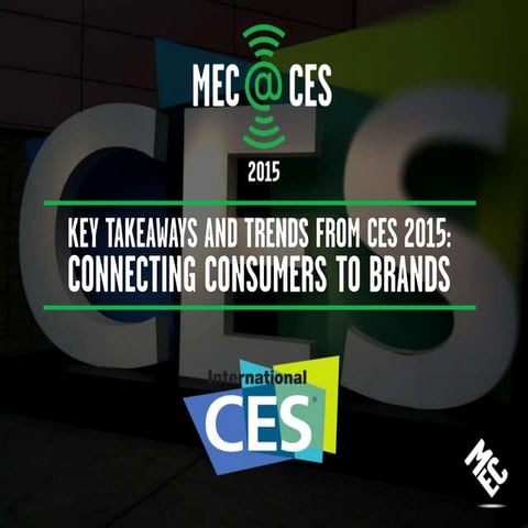 MEC@CES 2015 KEY TAKEAWAYS