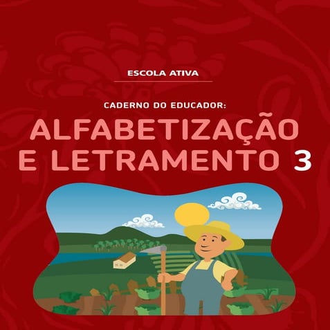 Mec Escola Ativa Alfabetizacão e Letramento 3 Educador