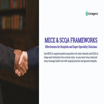 MECE & SCQA FRAMEWORKS, - Adding Innovation & Influencing Hospital & Super-Sp...