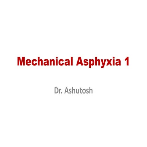 Mechanical asphyxia 1