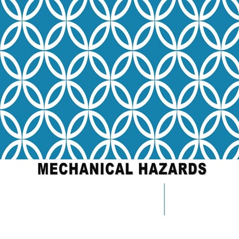 Mechanical hazards