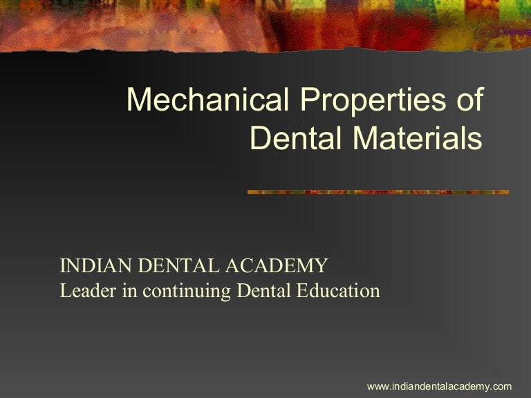 Mechanical properties of dental materials/ oral surgery courses