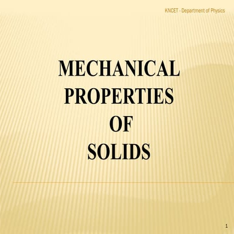 MECHANICAL PROPERTIES  OF SOLIDS AND APPLICATIONS.pptx