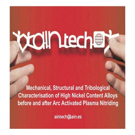 Mechanical, structural and tribological characterisation of high nickel content alloys before and after arc activated plasma nitriding