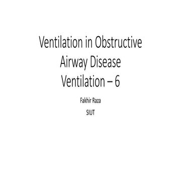 Mechanical ventilation  6- in obstructive airway disease