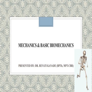 MECHANICS AND BASIC BIOMECHANICS - UNIT -1