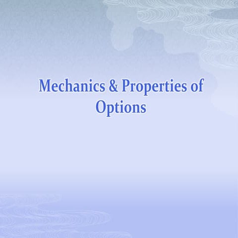 Mechanics & properties of options