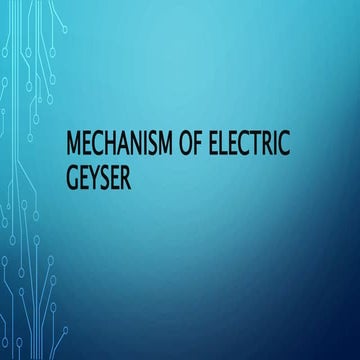Mechanism of electric geyser