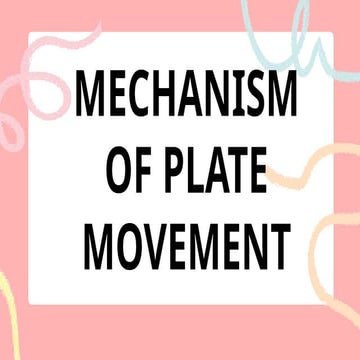 Mechanism of Plate Tectonics and Tectonic .pptx