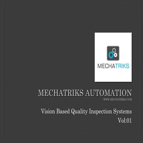 Mechatriks automation - Vision Inspection/Machine Vision System