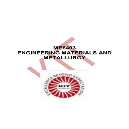 ME6403 - ENGINEERING MATERIALS AND METALLURGY BY Mr.ARIVUMANI RAVANAN /AP/MEC...