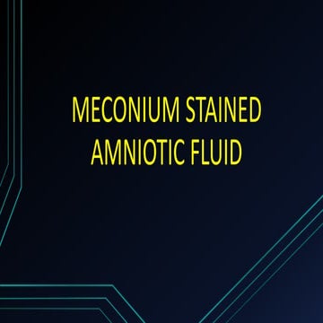 MECONIUM STAINED AMNIOTIC FLUID