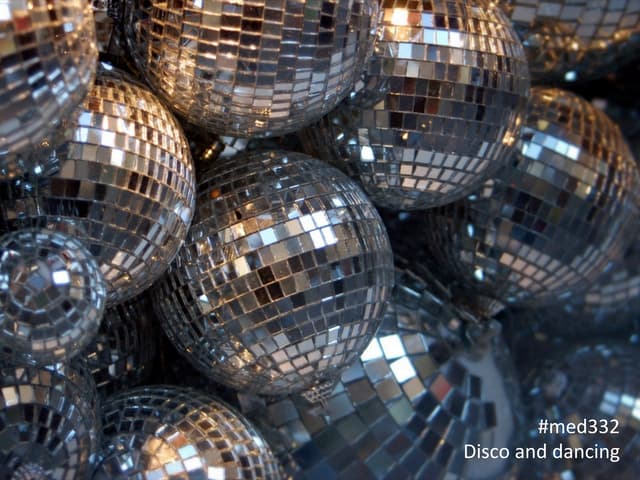 Med332 disco and dancing