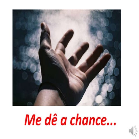 Me dê a chance (Portuguese version)