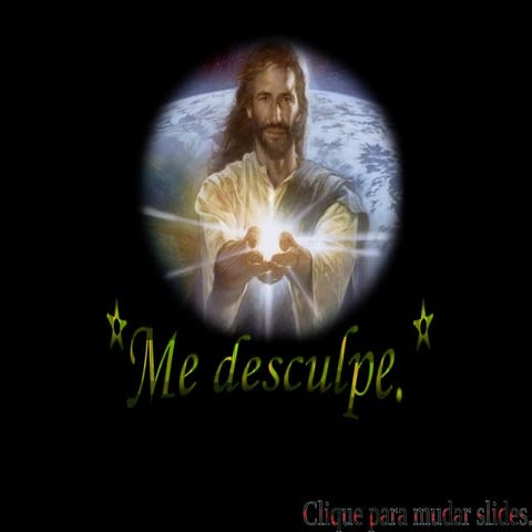 Me desculpe  2 lindoooo