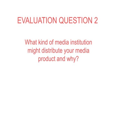 Evaluation Question 2 | PPTX