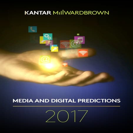 Media and-digital-predictions 2017-kantar-millward-brown