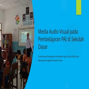 Media Audio Visual pada Pembelajaran PAI di Sekolah Dasar | PPTX