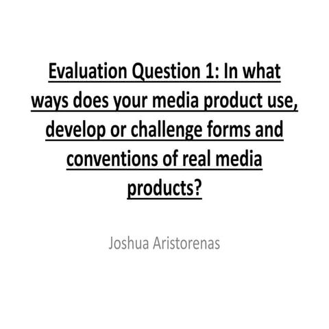 AS Media - Evaluation Question 1