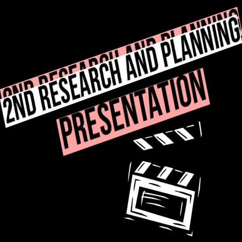 2nd Research and Planning Presentation