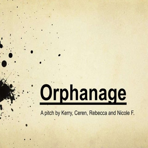 Orphange PItch