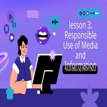 Media and Information Literacy - lesson 3 Responsible Use of Media and ...