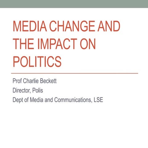 Media and politics lse mpa talk 2017