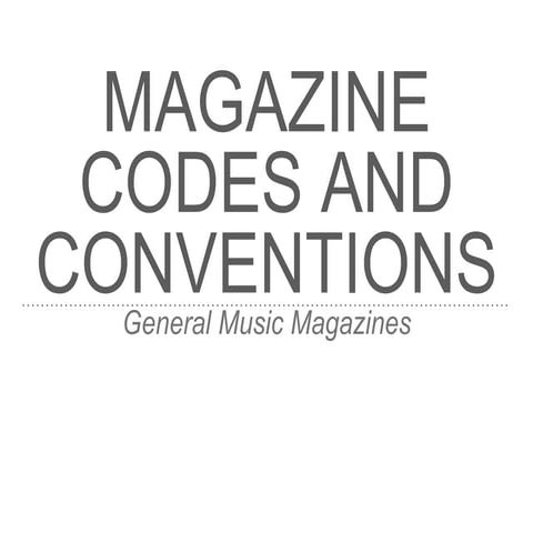Magazine Codes and Conventions - General Music Magazines | PPTX