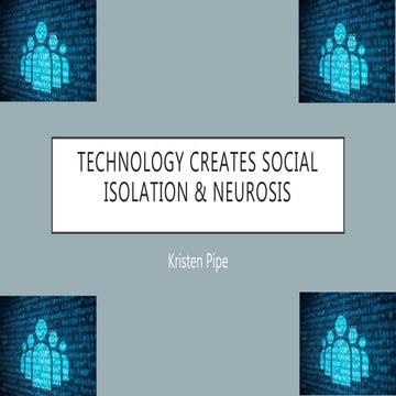 Technology Causes Social Isolation & Neurosis | PPTX