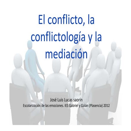 El conflicto, la conflictología y la mediación