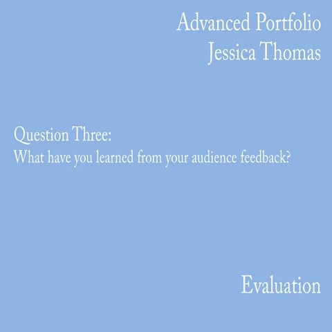 Media Coursework A2 Evaluation Question Three