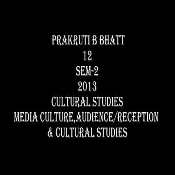 Media culture, audience reception & cultural studies