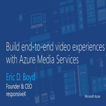 Build end-to-end video experiences with Azure Media Services
